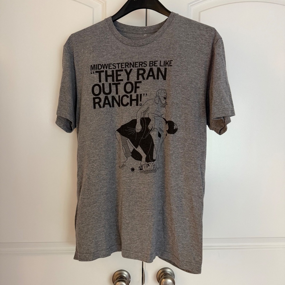 Raygun Midwesterners Be Like They Ran Out Of Ranch Graphic Tee Gray Large